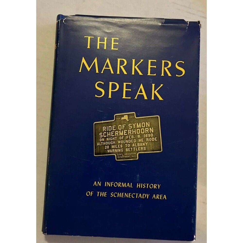 1962 *Signed* The Markers Speak An Informal History of the Schenectady Area